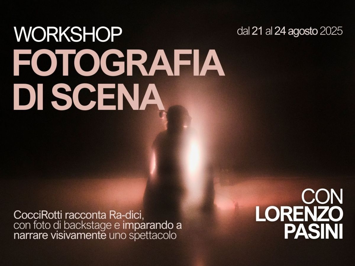 Workshop di Fotografia di Scena per Ra-dici 2025&nbsp;(RIMANDATO)